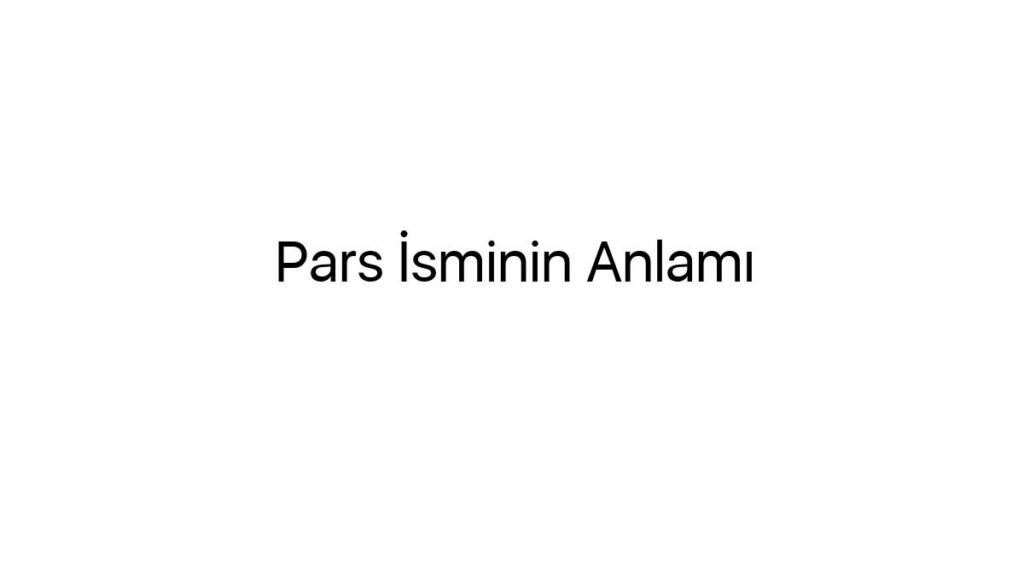 pars-isminin-anlami-13084